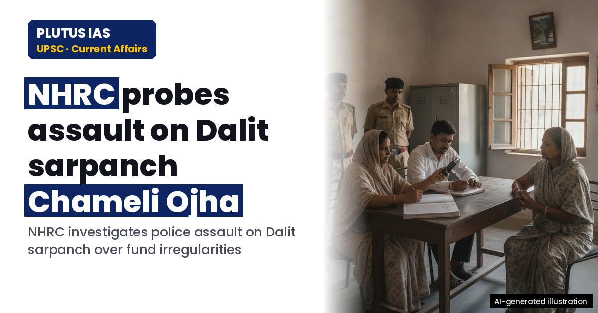 NHRC investigates assault on Dalit sarpanch in Odisha: UPSC key points