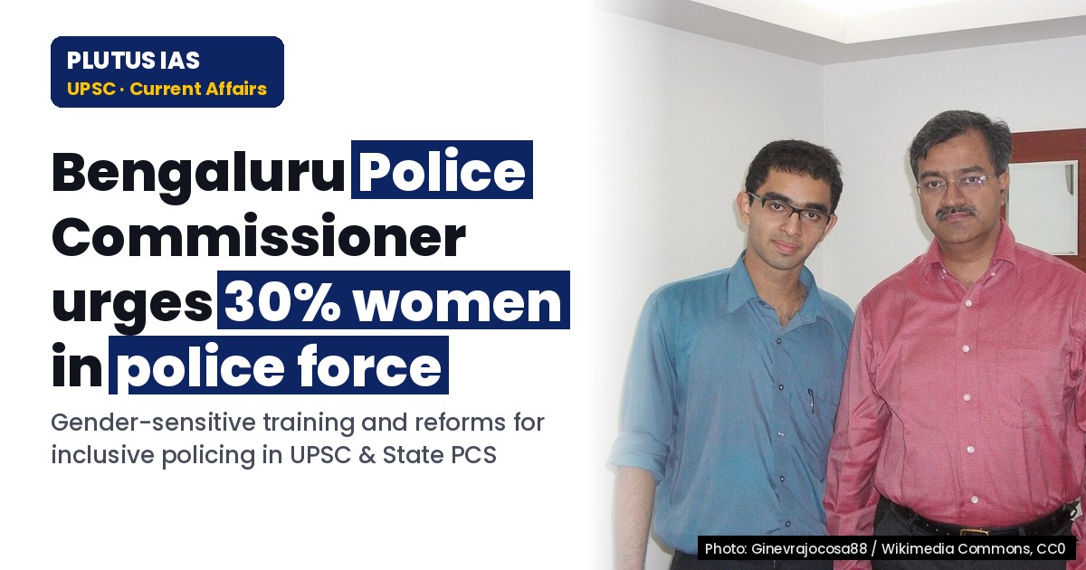 Why Women’s Representation in Police is Critical for UPSC & State PCS