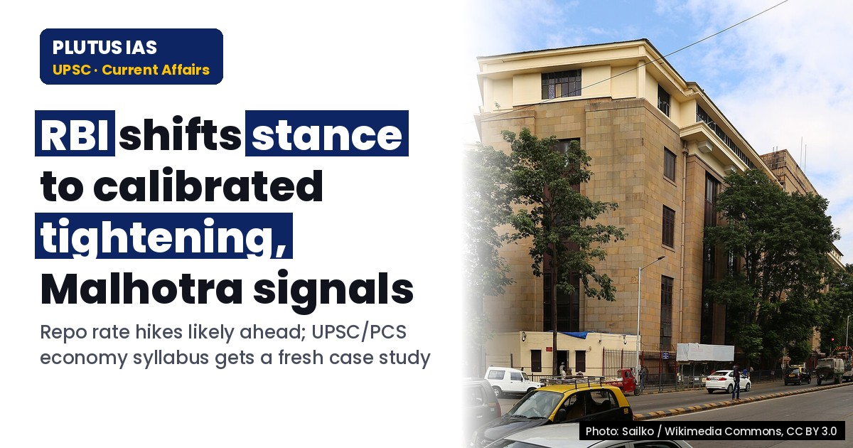 RBI Shifts Stance to 'Calibrated Tightening': What It Means for UPSC & PCS Aspirants
