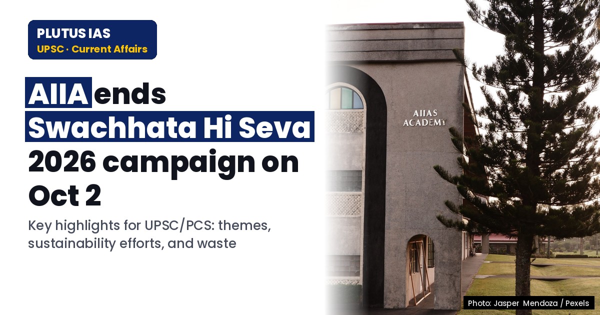 AIIA concludes Swachhata Hi Seva 2026: Key Highlights for UPSC/PCS