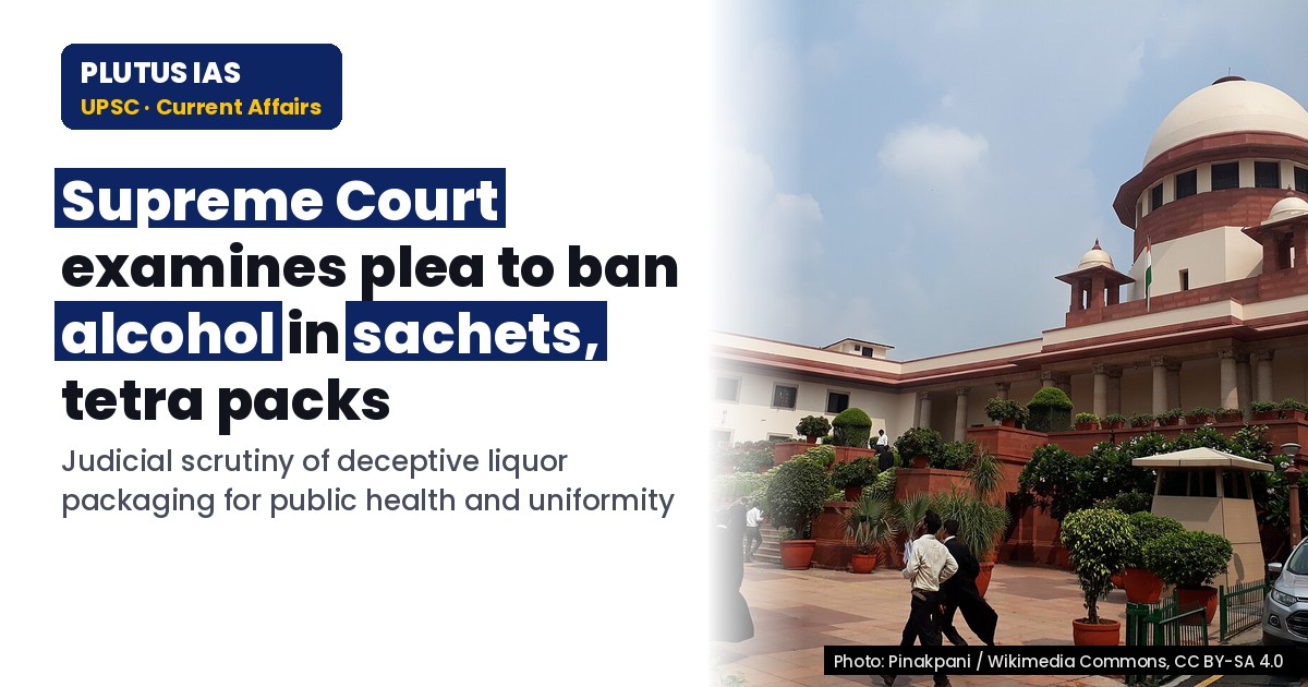 Supreme Court Examines Plea to Ban Alcohol in Sachets & Tetra Packs