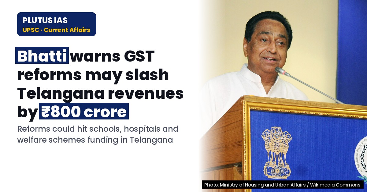GST Reforms: Telangana's Revenue Protection Concerns Explained for UPSC & PCS