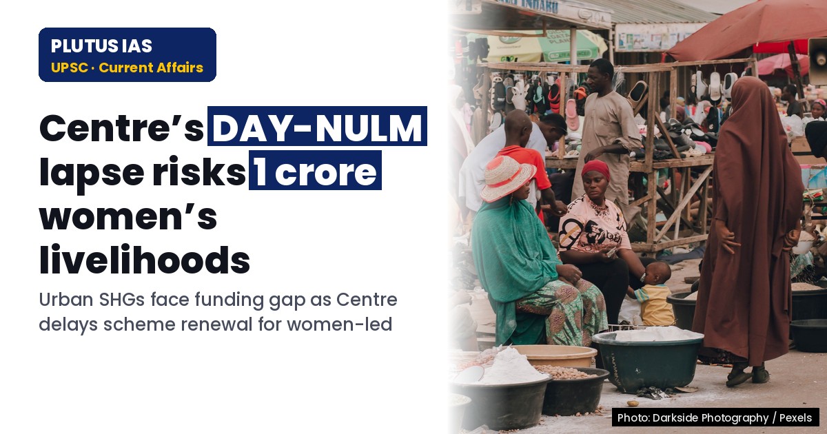 Why DAY-NULM’s lapse risks women’s empowerment gains in cities
