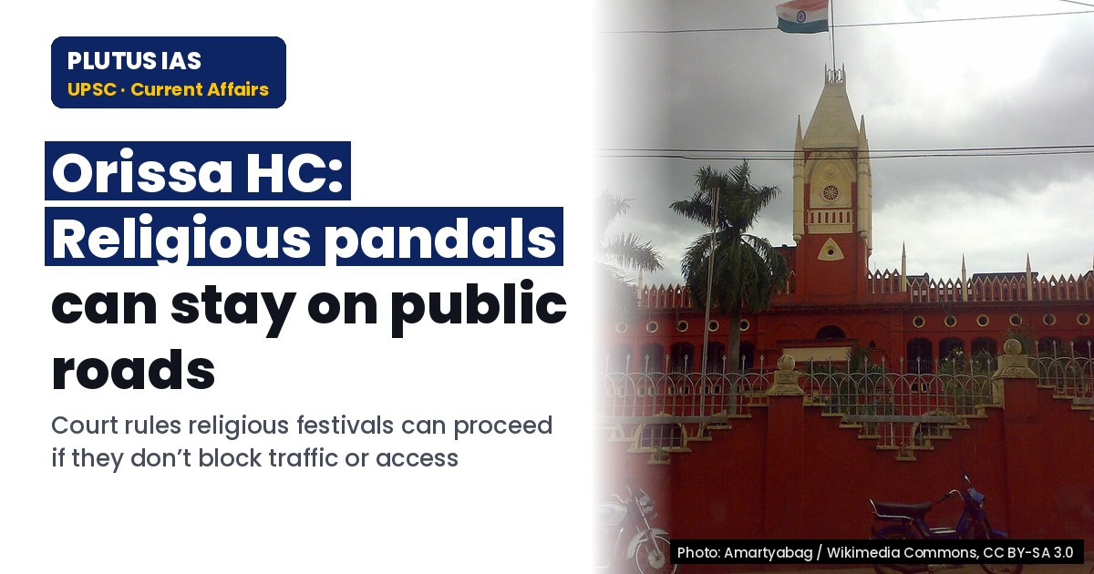 Orissa HC on Religious Pandals: Balancing Faith & Public Interest in Polity