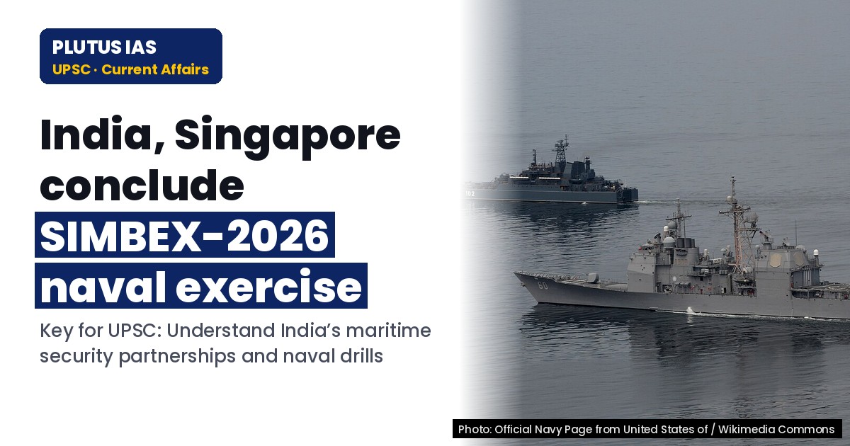 SIMBEX-2026: India-Singapore Maritime Exercise Enhances Strategic Ties