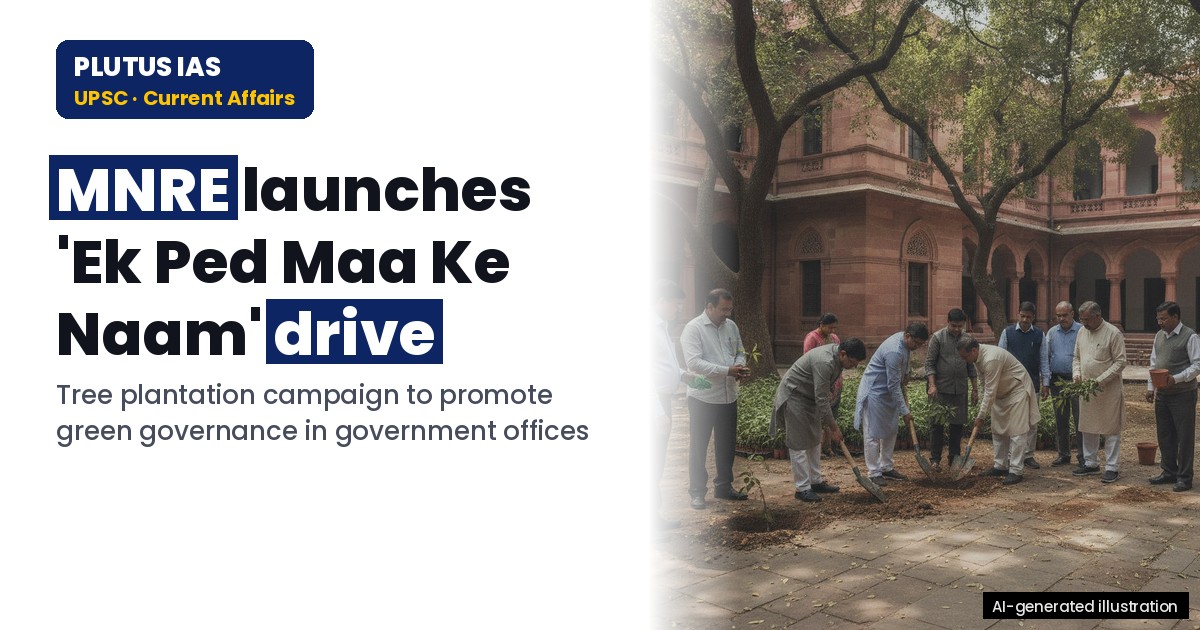 MNRE launches 'Ek Ped Maa Ke Naam' tree plantation drive for green governance