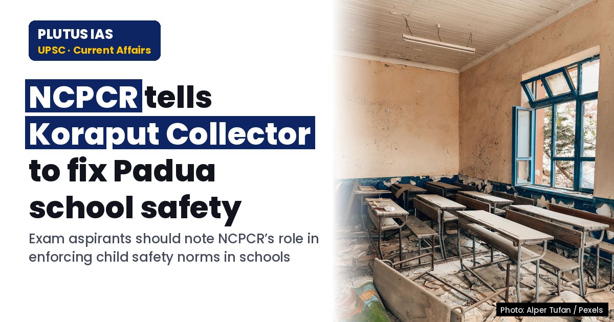 NCPCR Directs Koraput Collector to Fix Padua PM SHRI School Safety Issues