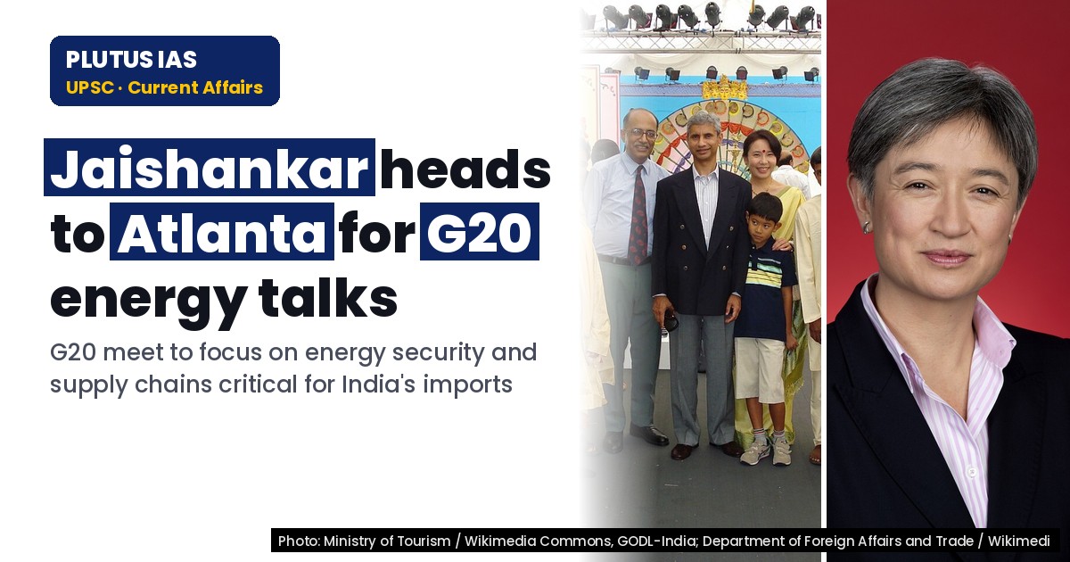 Jaishankar Attends G20 Atlanta Meet: Key Agenda for UPSC & State PCS