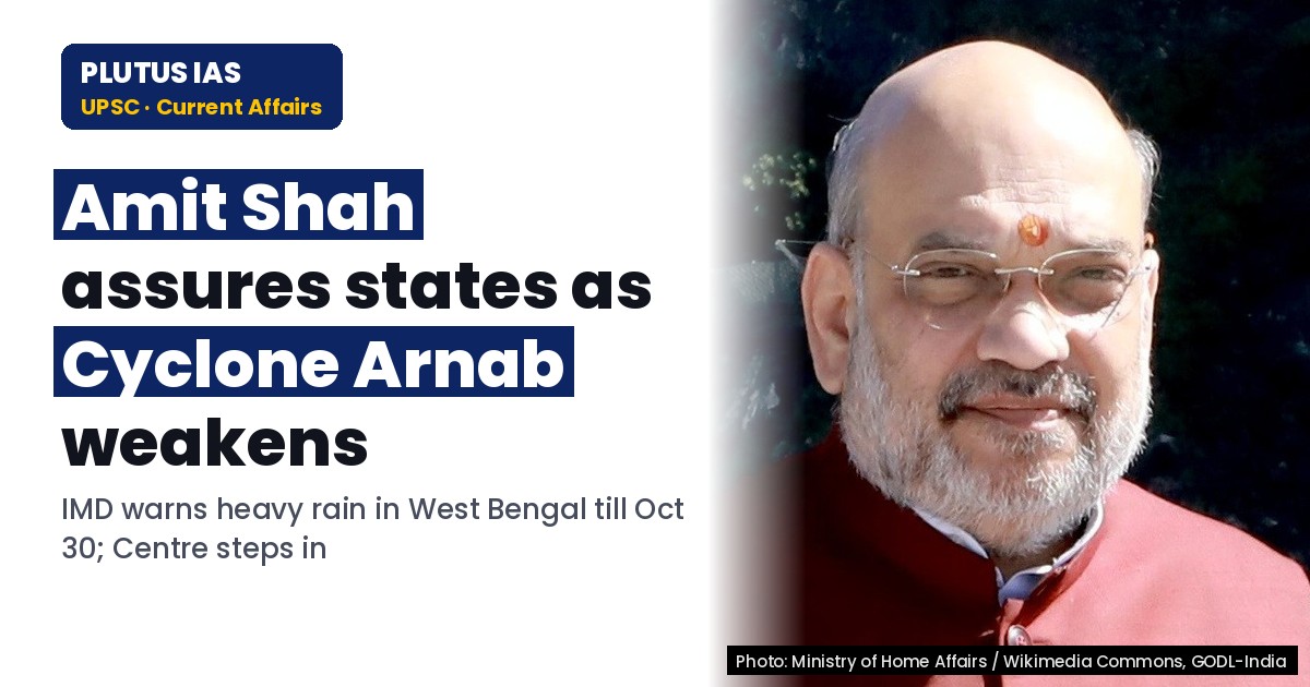 Cyclone Arnab UPSC: IMD Forecast & Centre-State Response Explained