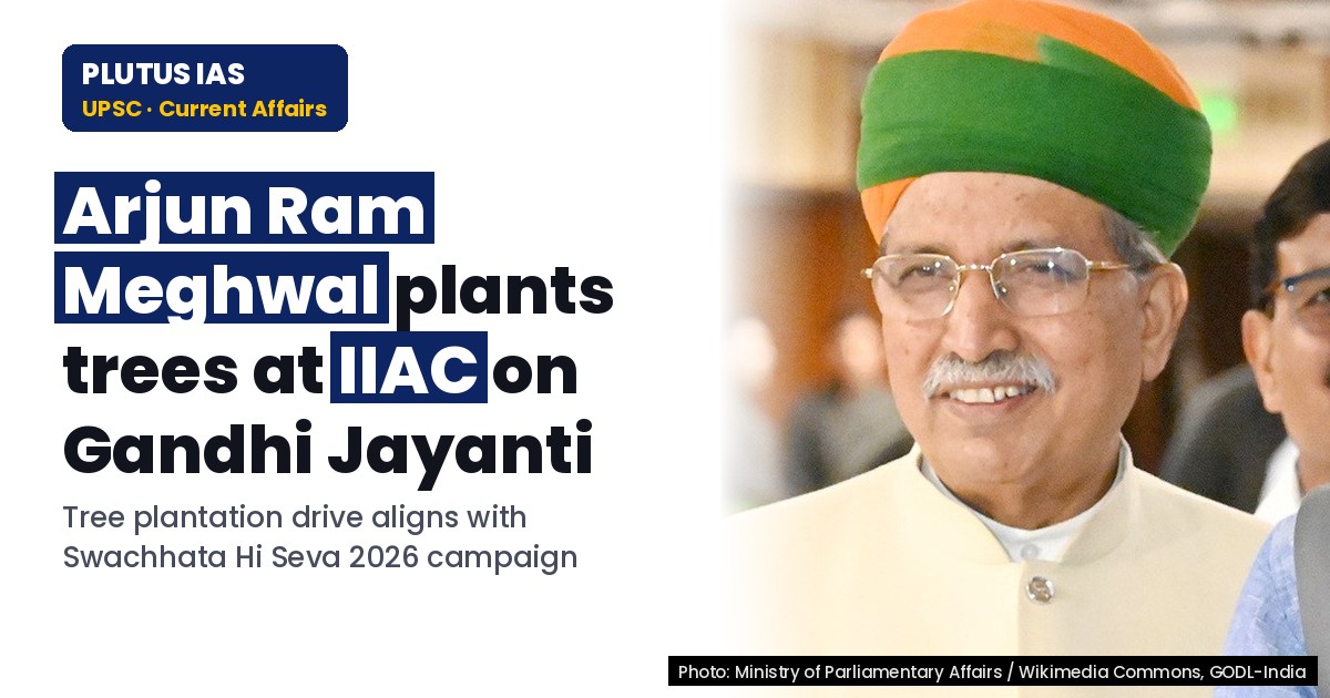 UPSC Focus: Arjun Ram Meghwal Leads Tree Plantation at IIAC