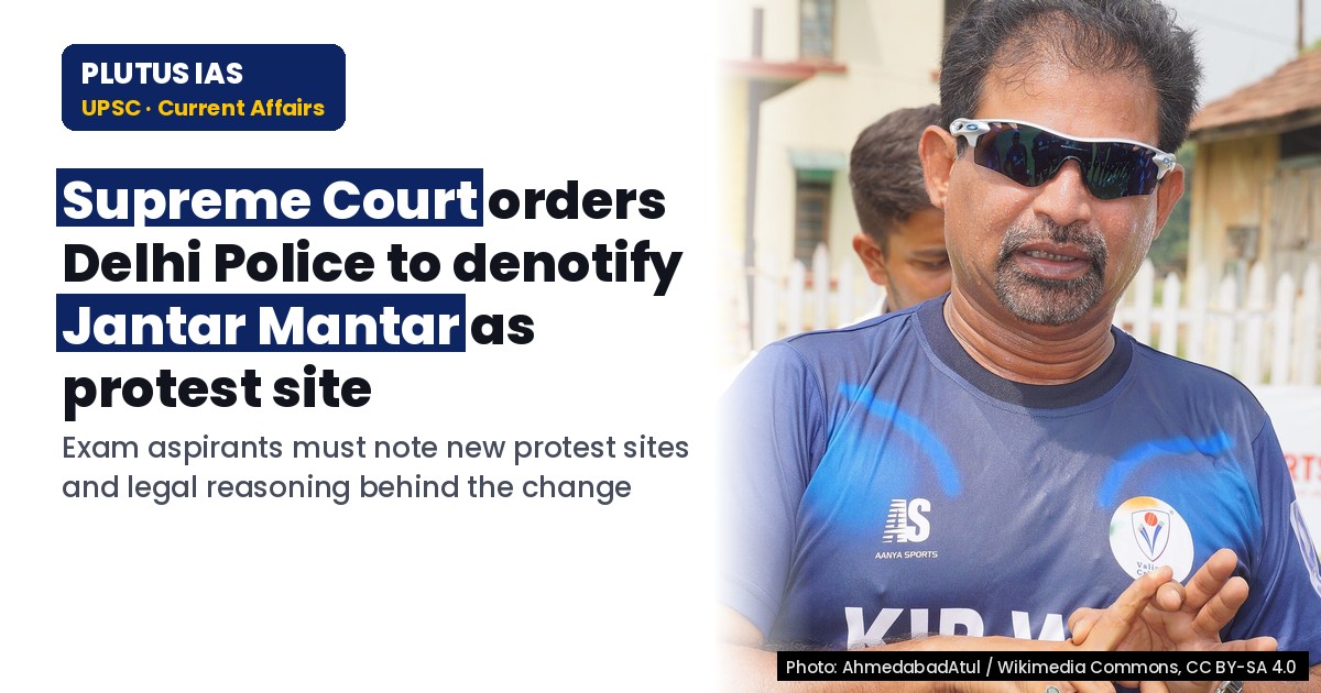 Jantar Mantar Denotified: UPSC Exam Polity Current Affairs 2026