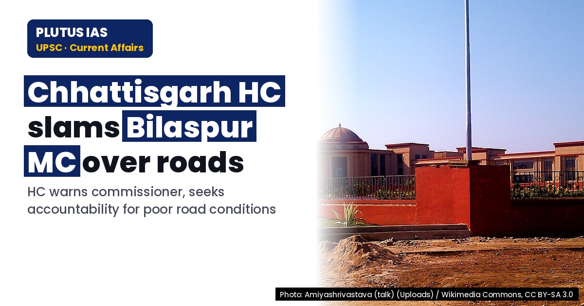 Chhattisgarh HC Slams Bilaspur MC Over Dilapidated Roads: Key Facts