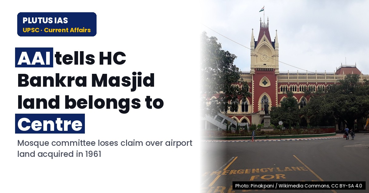 AAI Tells Calcutta HC: Bankra Masjid Land Belongs to Centre