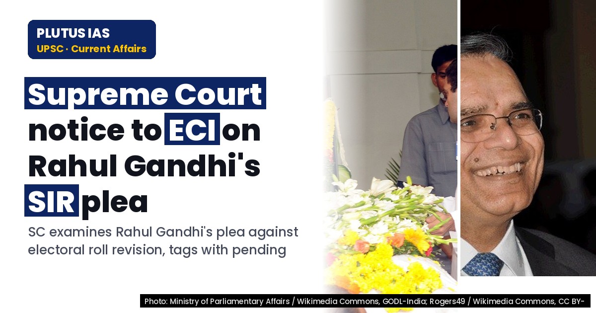 Supreme Court Notice to ECI on Rahul Gandhi’s Plea Against SIR: Key Facts