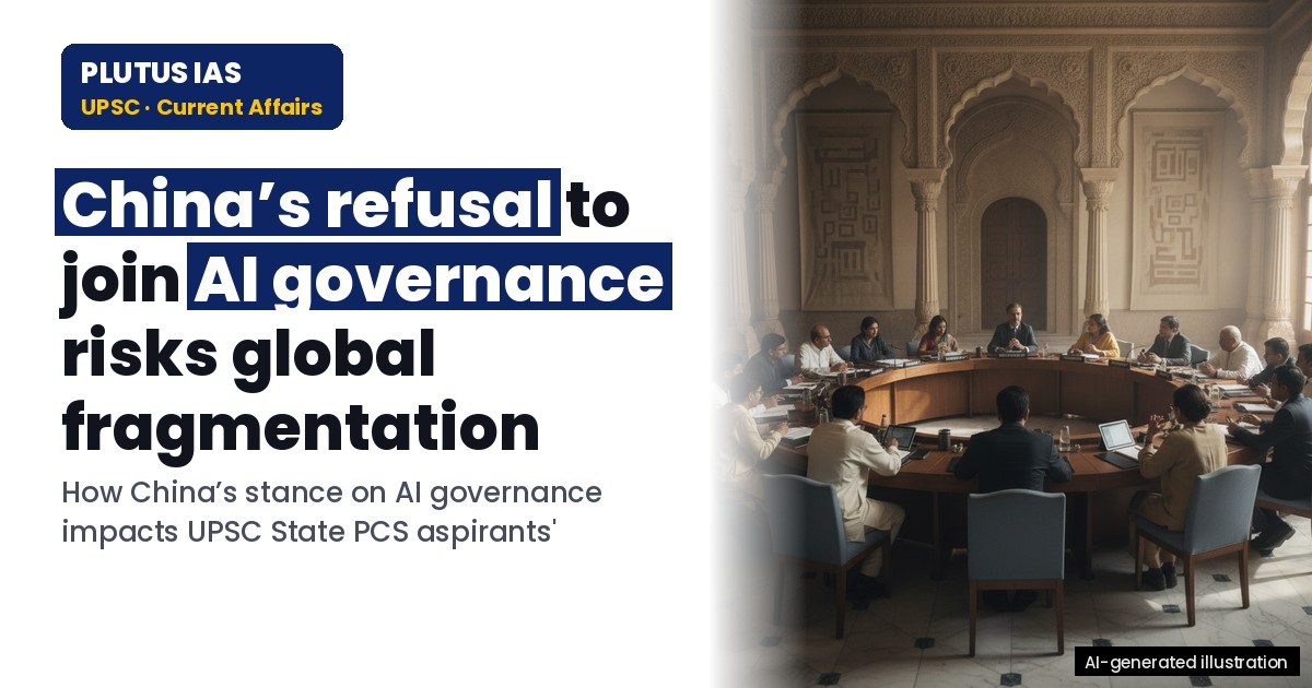 Why China’s AI Governance Stance is Critical for UPSC State PCS