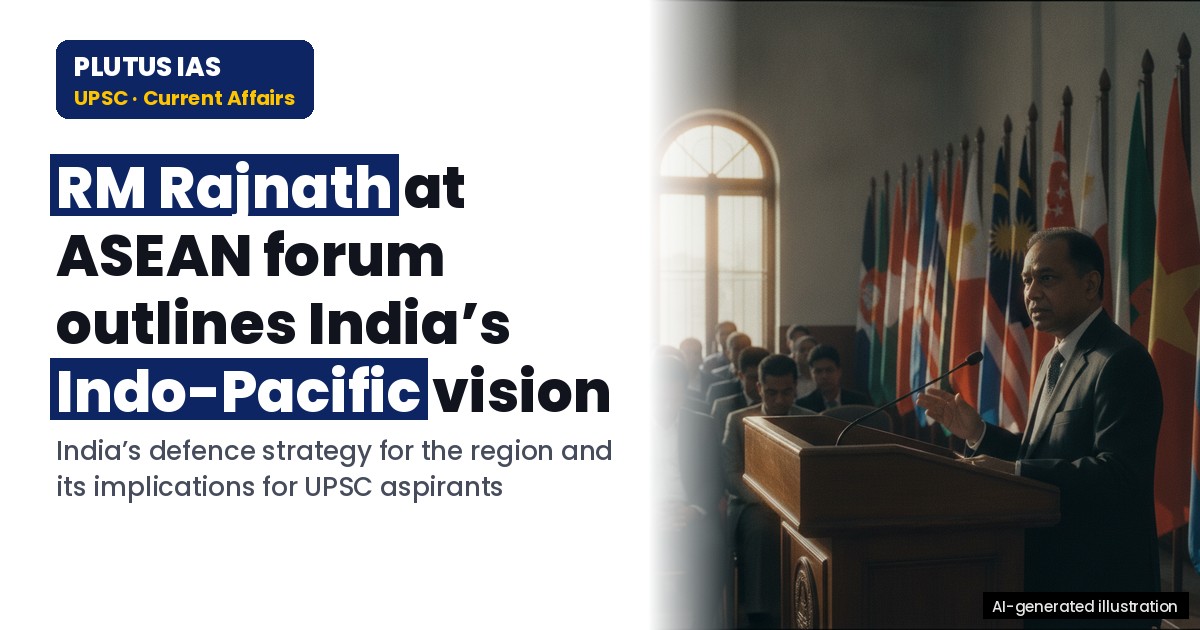 India’s Indo-Pacific Vision: RM’s Key Message at ASEAN-India Defence Forum