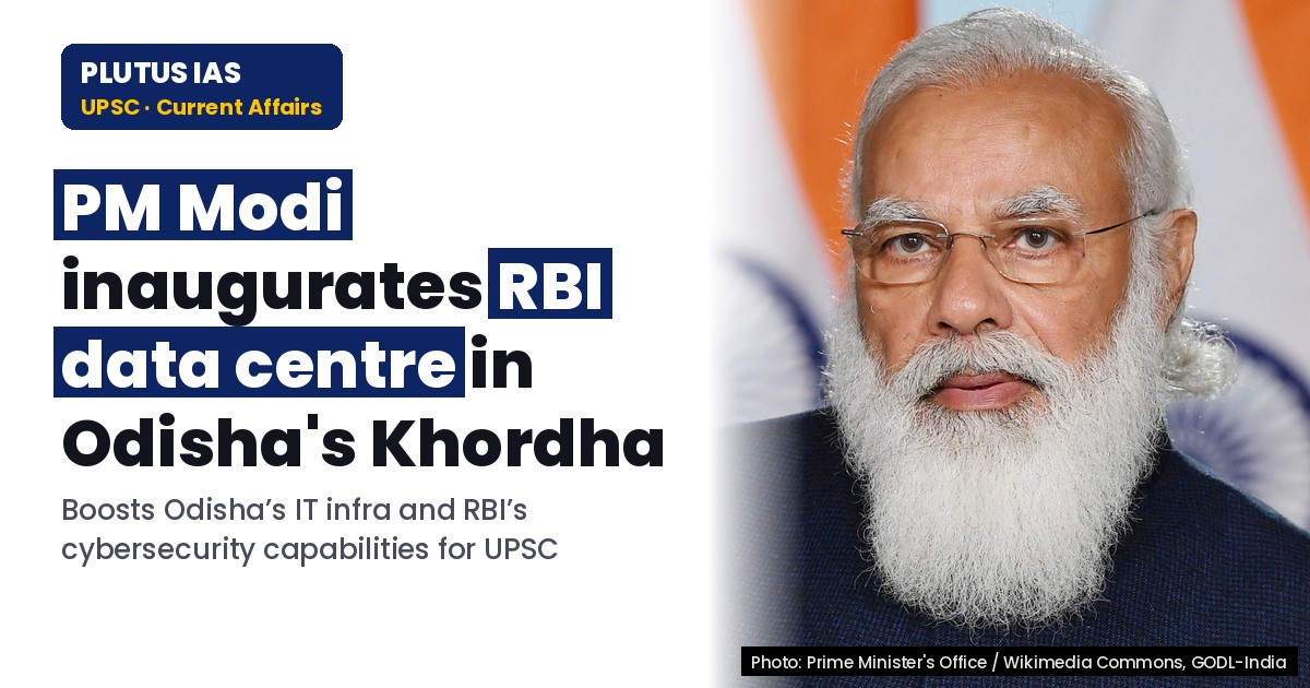 PM Modi to inaugurate RBI's data centre in Odisha: Key highlights for UPSC & State PCS