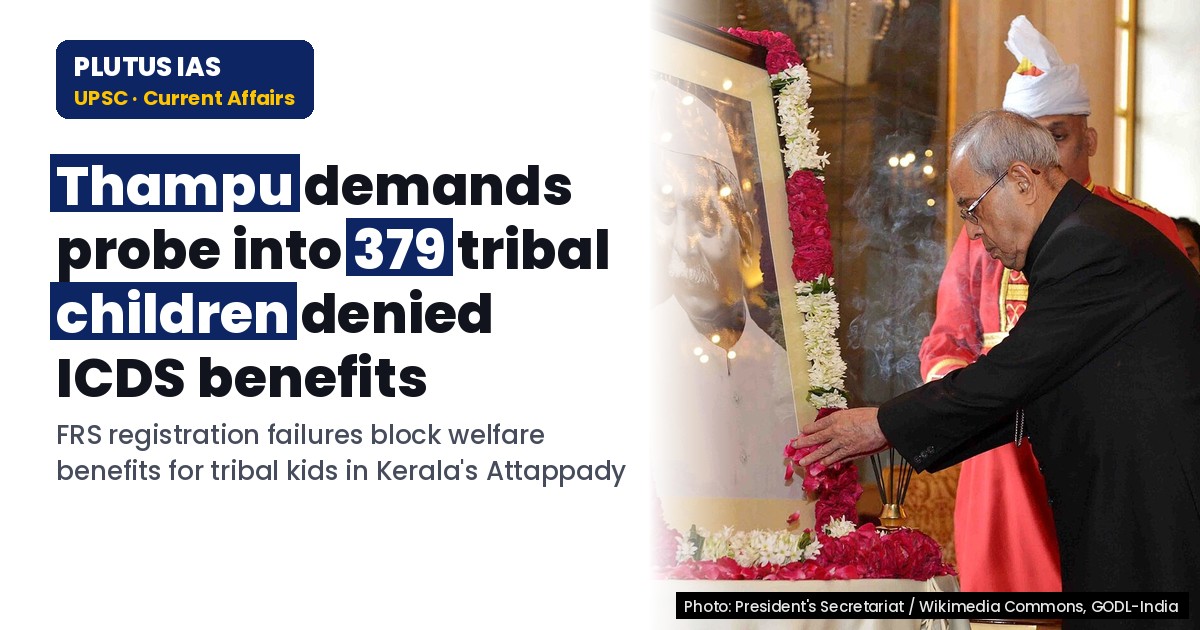 379 Tribal Children Denied ICDS Benefits Due to FRS Failure: Probe Demanded
