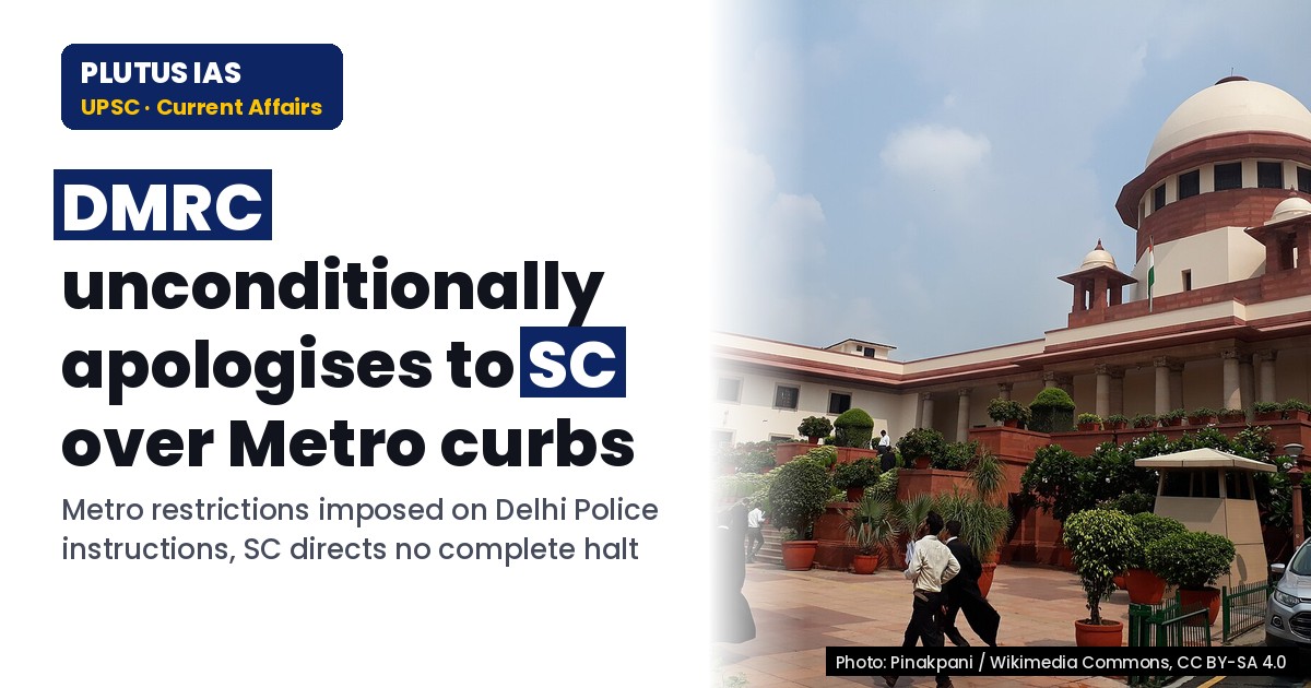DMRC’s Unconditional Apology to SC Over Metro Restrictions: Key Facts Explained