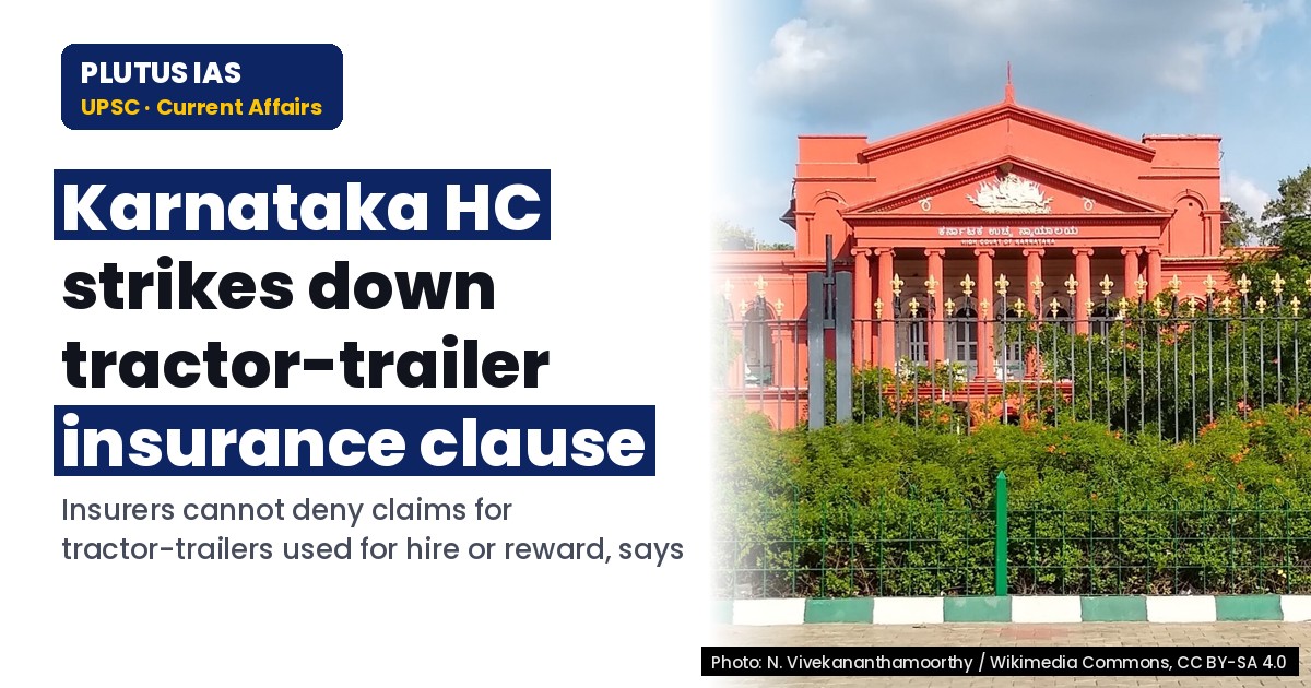 Karnataka HC rules against insurance condition on tractor-trailers for hire/reward use