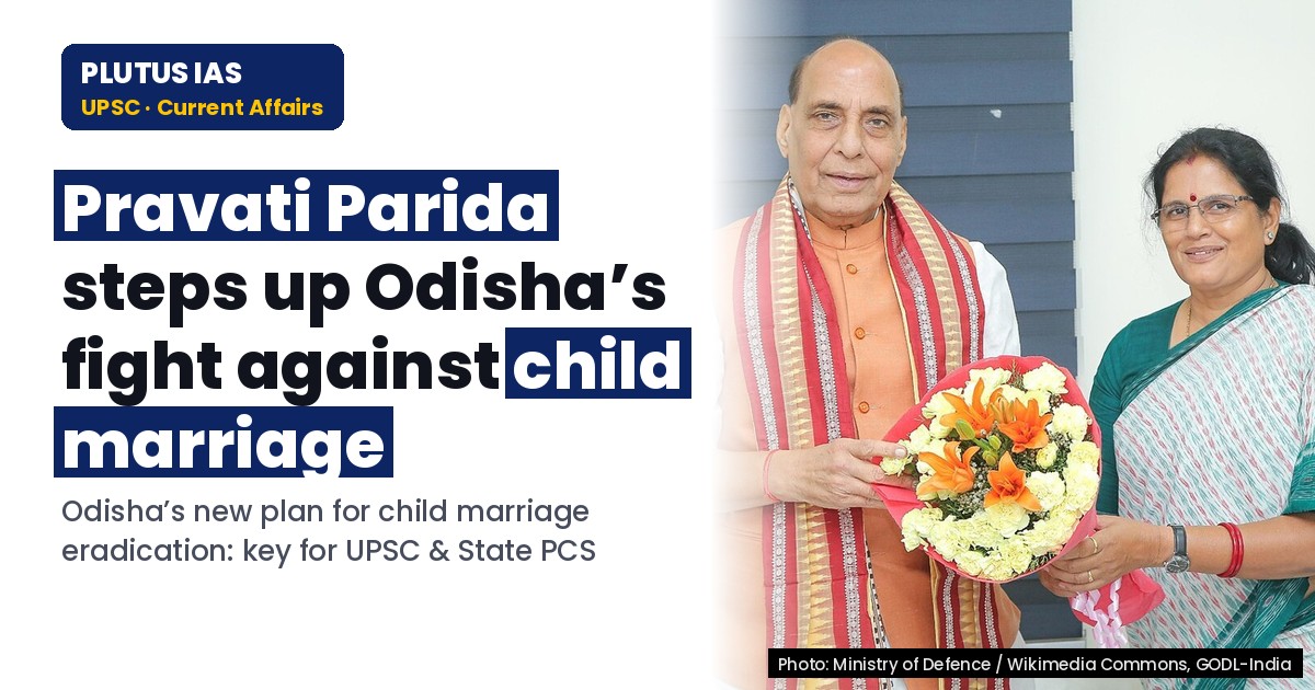 Odisha’s Plan to Eradicate Child Marriage: Key Focus Areas for UPSC & PCS
