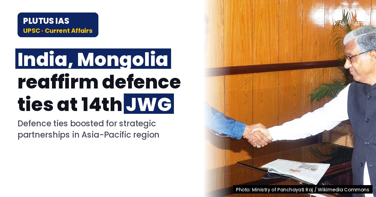 India-Mongolia Defence Ties: Key Takeaways for UPSC & State PCS