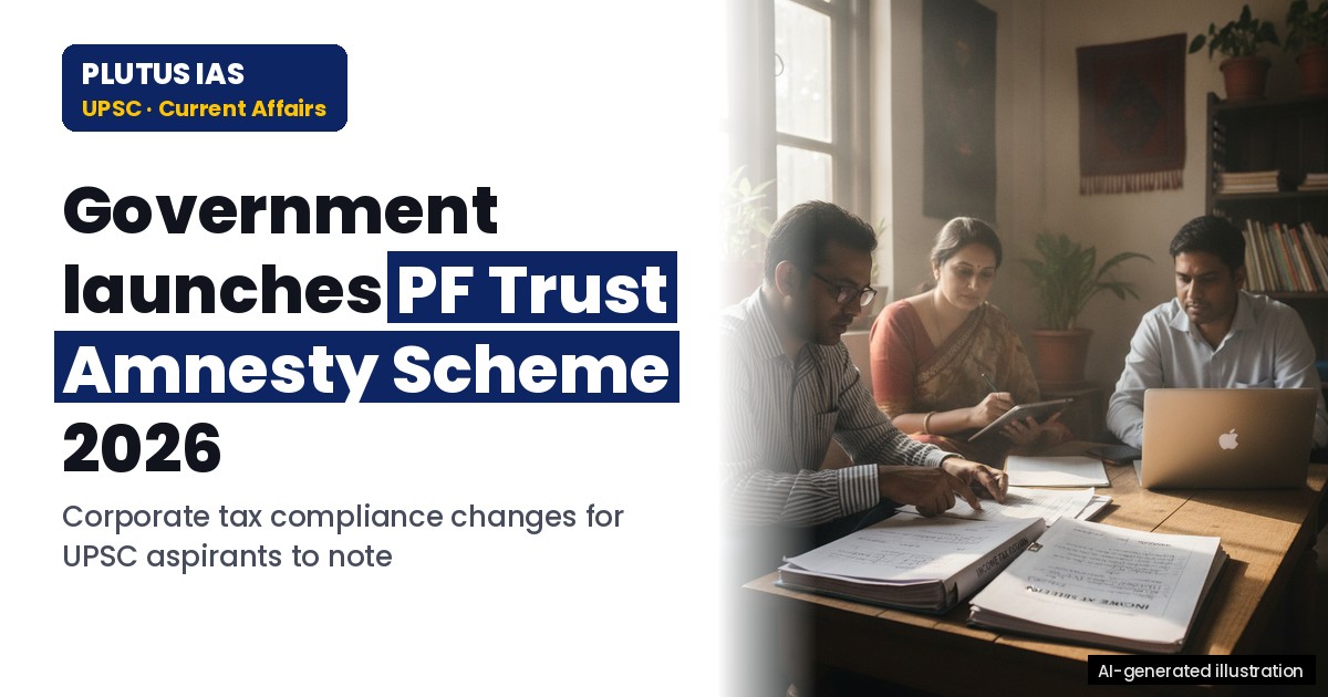 Retrospective PF Trust Exemption: Amnesty Scheme 2026 Explained for UPSC
