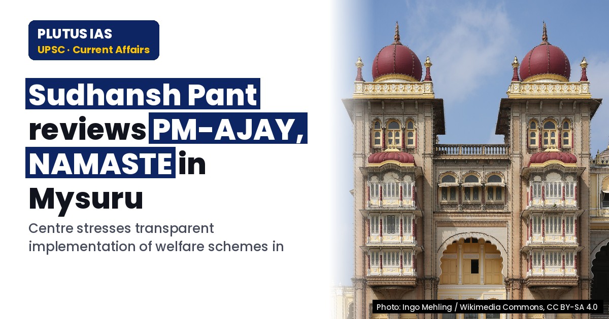 UPSC Alert: Centre Reviews Key Schemes in Mysuru for Effective Implementation