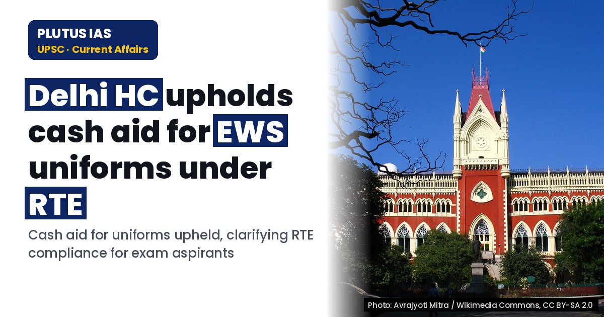 Delhi HC Upholds Cash Aid for EWS Uniforms: Key RTE Policy Insight