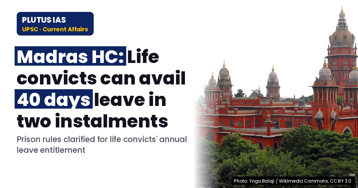 Madras HC Rules: Life Convicts Can Avail 40 Days Leave in Two Instalments