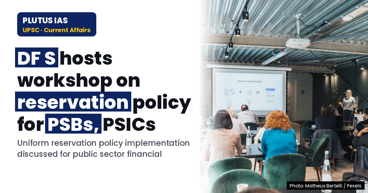 DF S conducts workshop on reservation policy for PSBs, PSICs, PFIs