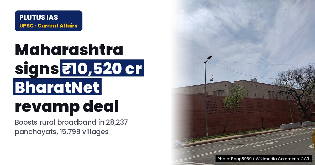 Maharashtra's ₹10,520 Cr BharatNet Revamp: Key for UPSC & State PCS