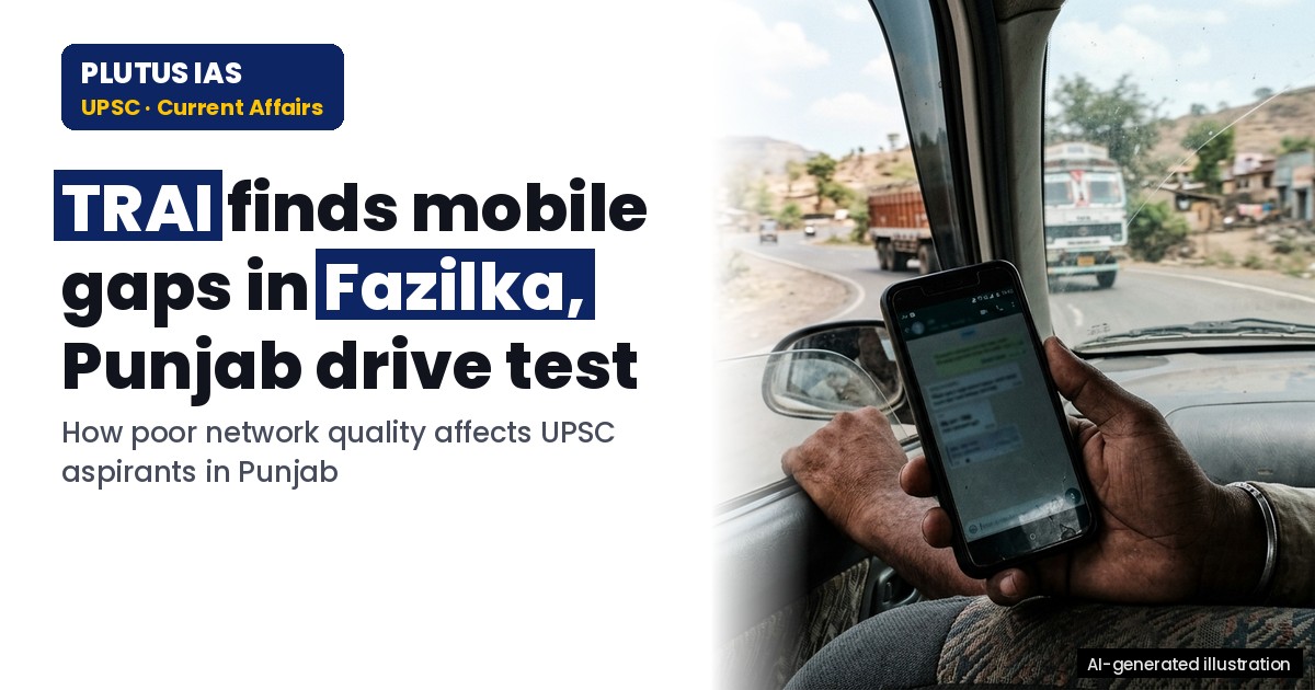 TRAI’s Mobile Network Quality Assessment in Fazilka, Punjab: Key Findings