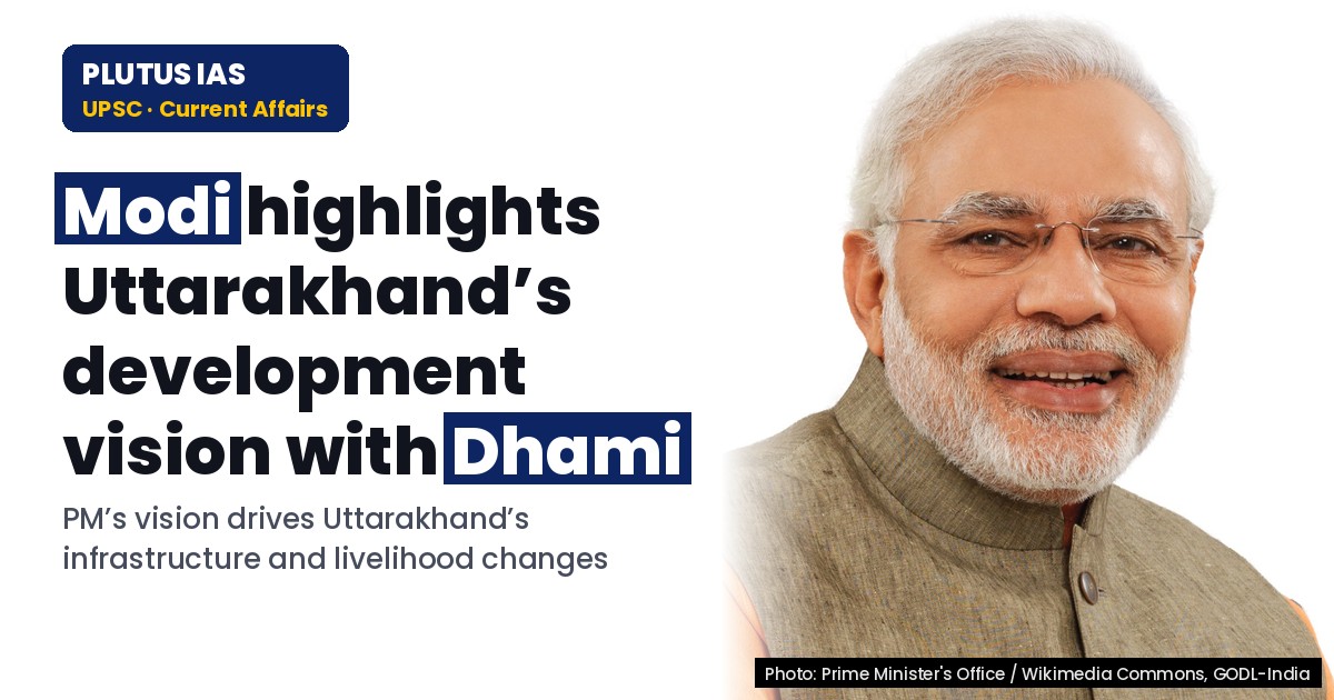 PM Modi’s Vision Accelerates Uttarakhand’s Development Journey
