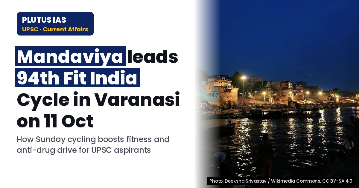 UPSC Alert: Fit India Sunday Cycle in Varanasi with Union Minister Mandaviya