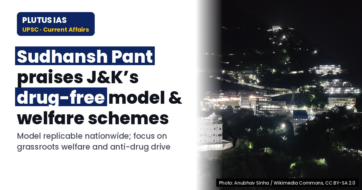 J&K’s Drug-Free Model & Welfare Schemes: A Blueprint for UPSC Exam