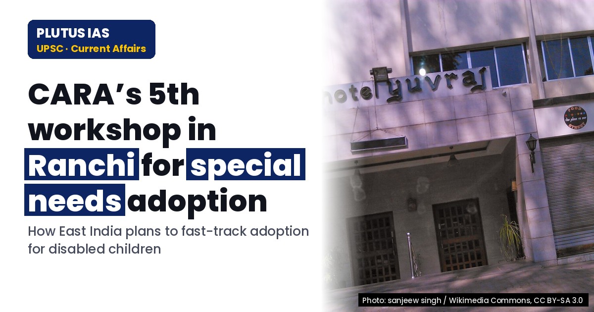 CARA’s 5th Regional Workshop in Ranchi to Boost Adoption for Special Needs Kids